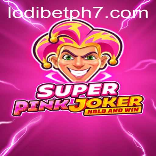 Discover the Joyous World of SuperPinkJoker on Lodibet PH