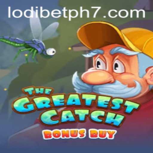 Explore 'TheGreatestCatchBonusBuy' at Lodibet PH: A Thrilling Gaming Adventure